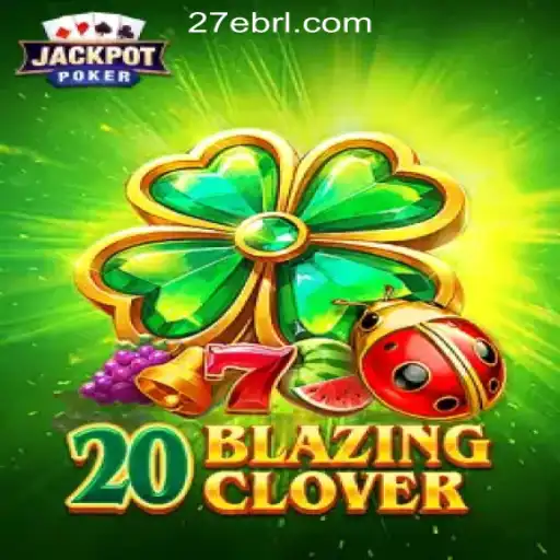 Discover the Excitement of 20BlazingClover: Your Guide to 27e.COM Oficial Slots Brasil #1